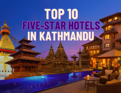 Top 10 Five-Star Hotels in Kathmandu